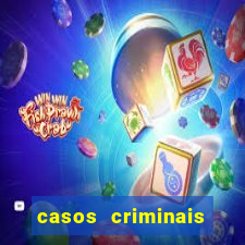 casos criminais para resolver